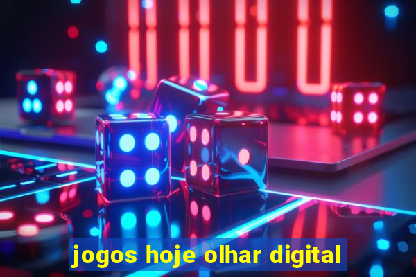 jogos hoje olhar digital