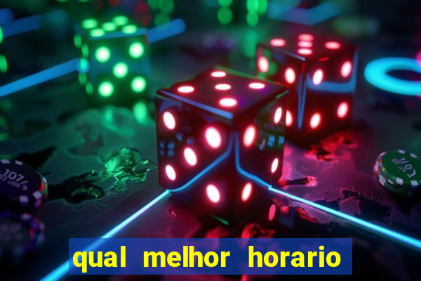 qual melhor horario para jogar crazy time