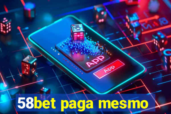 58bet paga mesmo