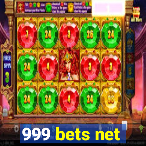 999 bets net