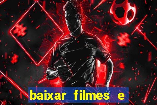 baixar filmes e series mp4