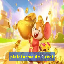 plataforma de 2 reais