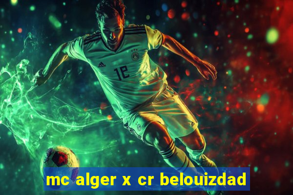 mc alger x cr belouizdad