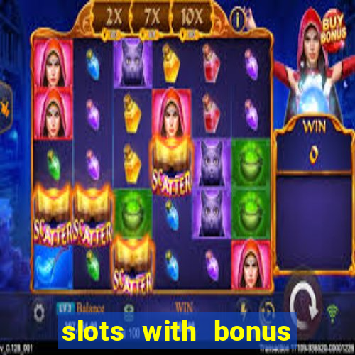 slots with bonus and free spins