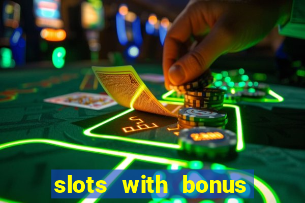 slots with bonus and free spins