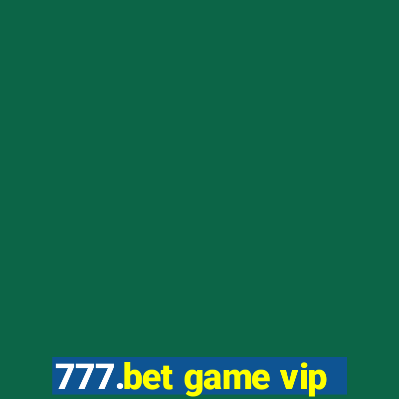 777.bet game vip