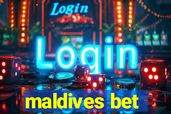 maldives bet