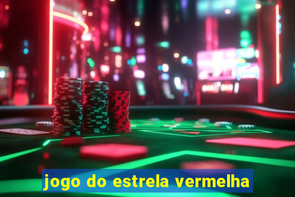 jogo do estrela vermelha