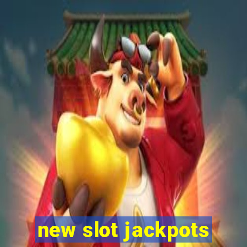 new slot jackpots