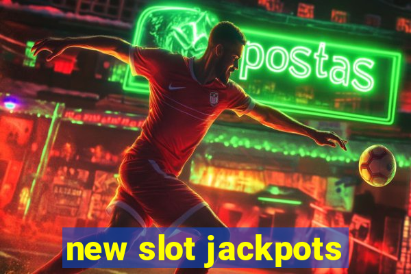 new slot jackpots