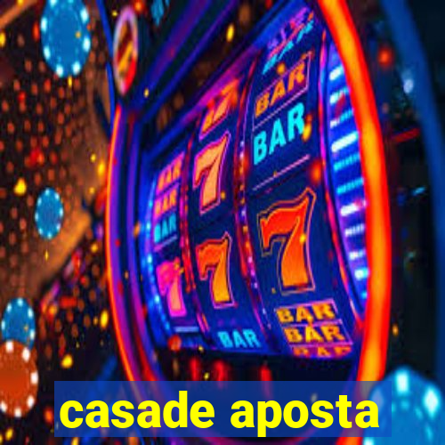 casade aposta