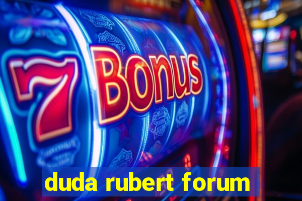 duda rubert forum