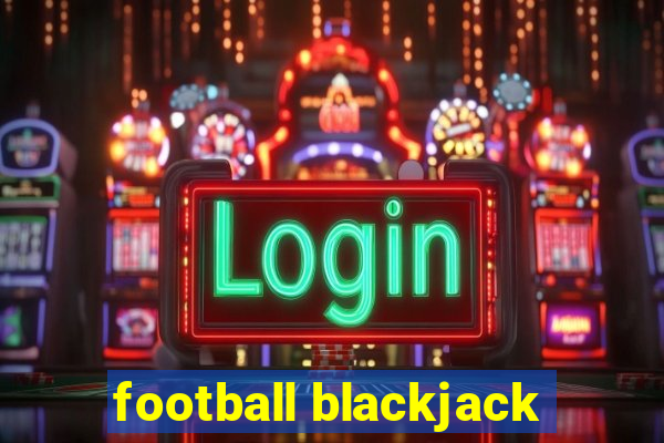 football blackjack