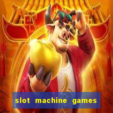 slot machine games for real money