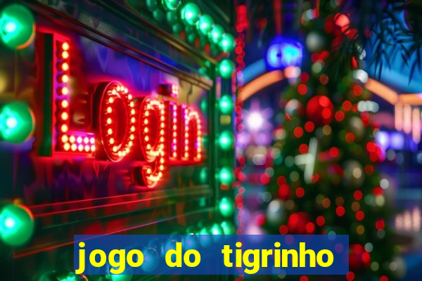 jogo do tigrinho com bonus sem deposito