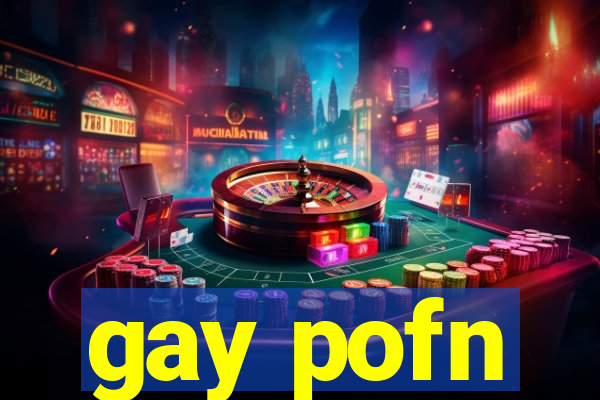 gay pofn