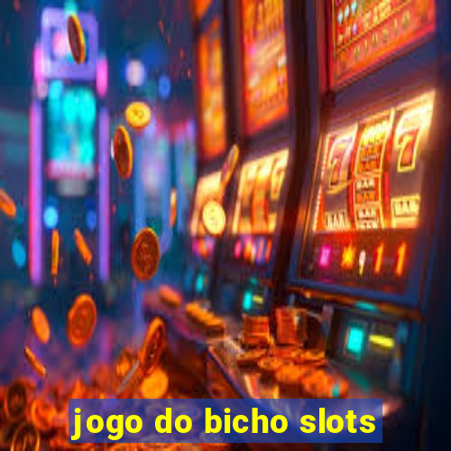 jogo do bicho slots