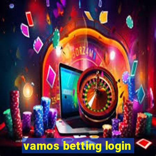 vamos betting login