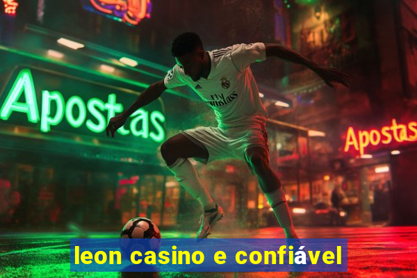 leon casino e confiável