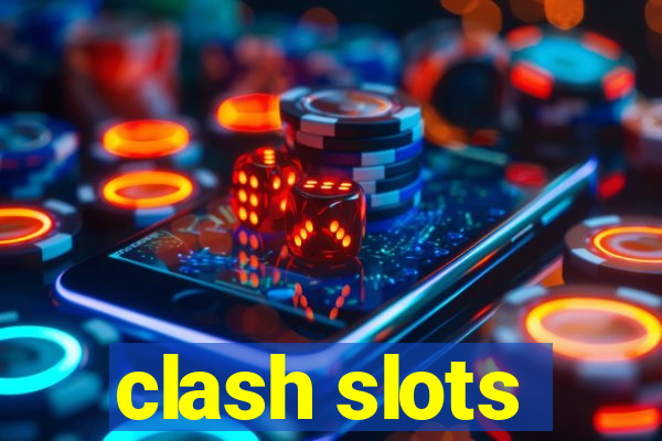 clash slots