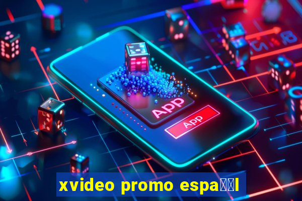 xvideo promo espa甯給l