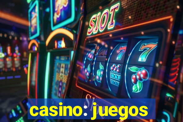 casino: juegos