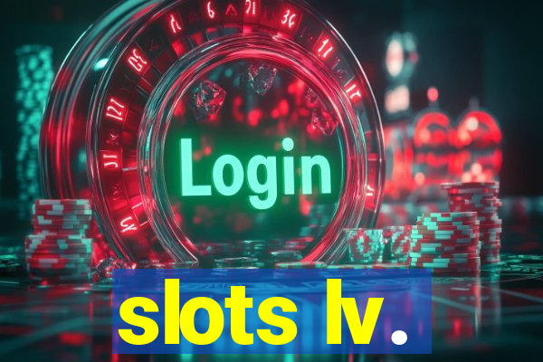 slots lv.