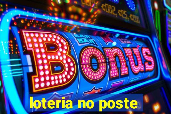 loteria no poste