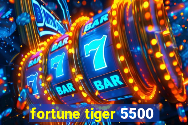 fortune tiger 5500