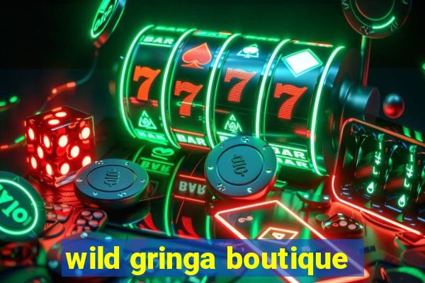 wild gringa boutique