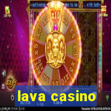 lava casino