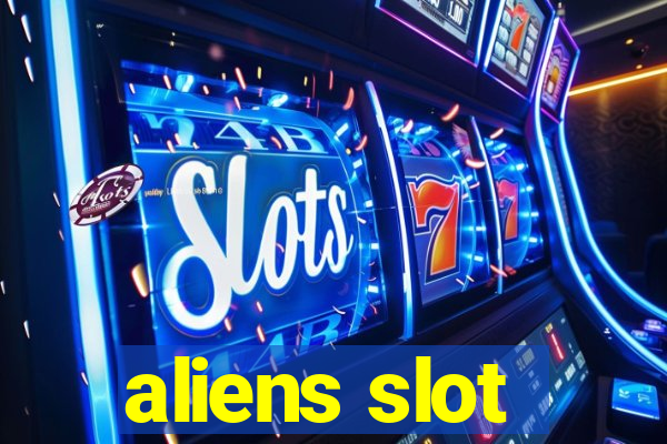 aliens slot