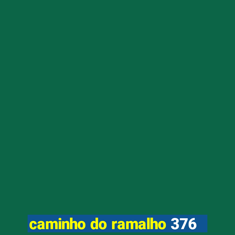 caminho do ramalho 376