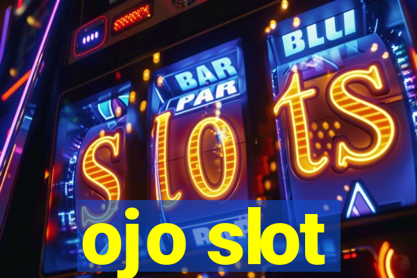 ojo slot