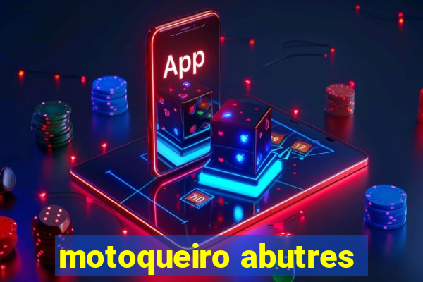 motoqueiro abutres