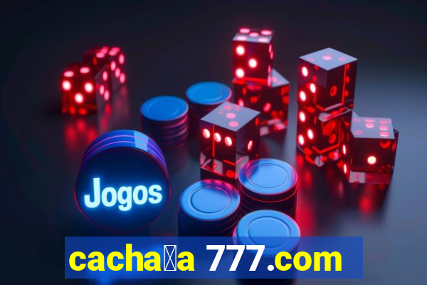 cacha莽a 777.com