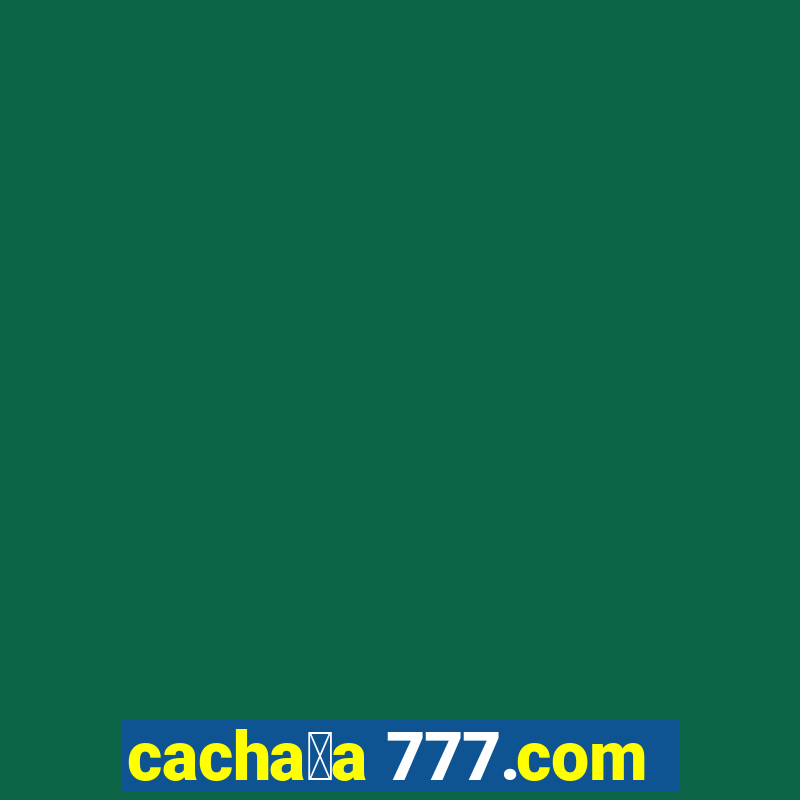 cacha莽a 777.com