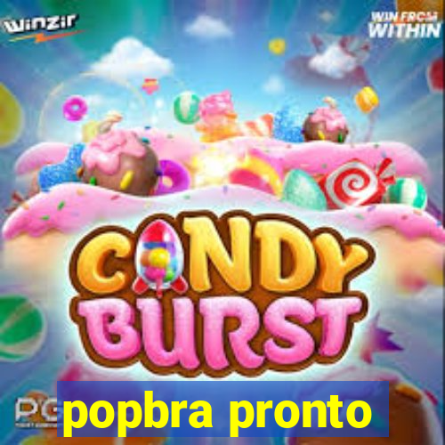 popbra pronto