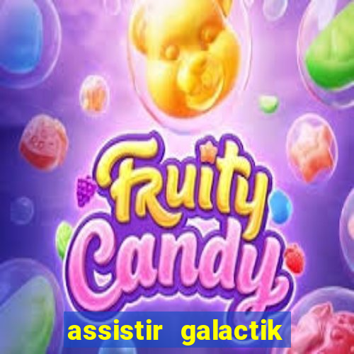 assistir galactik football dublado