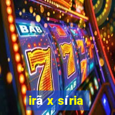 irã x síria