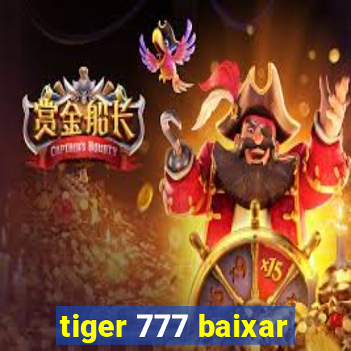 tiger 777 baixar