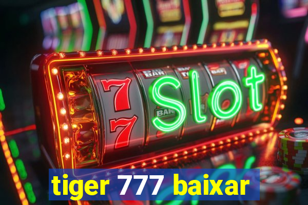 tiger 777 baixar