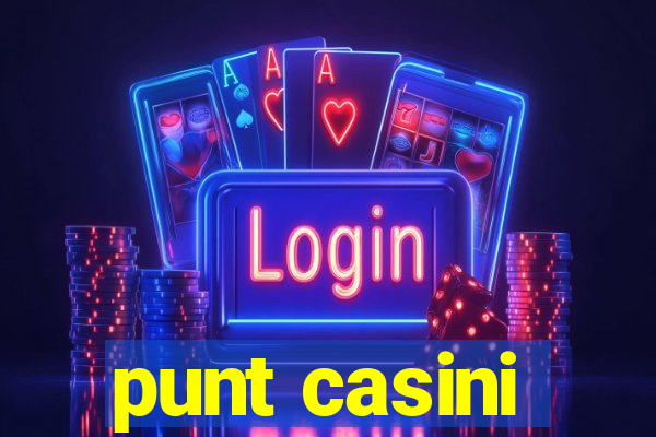 punt casini