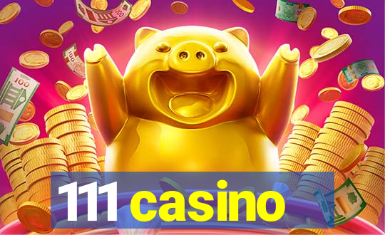 111 casino