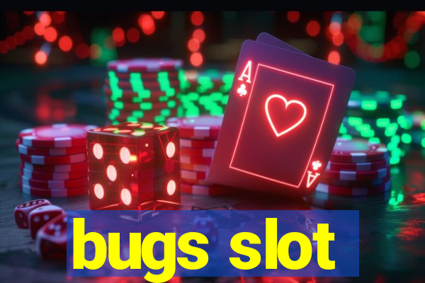 bugs slot