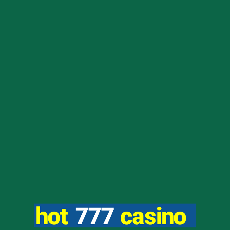 hot 777 casino