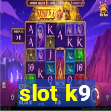 slot k9