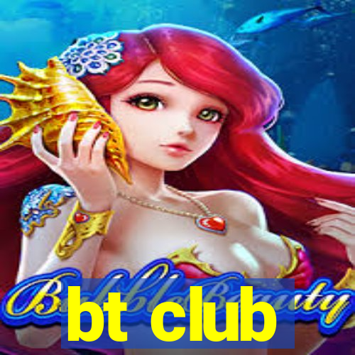 bt club