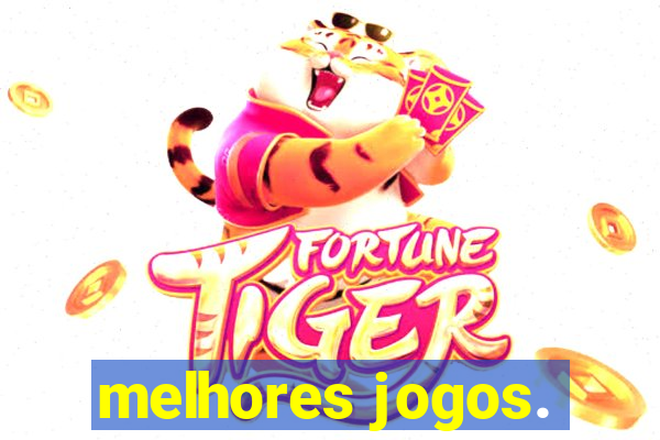 melhores jogos.