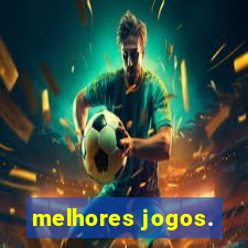 melhores jogos.